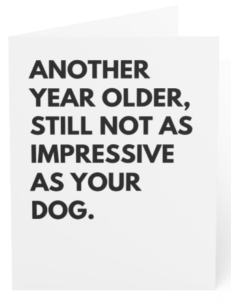 Blank Greeting Card - Dog saying
