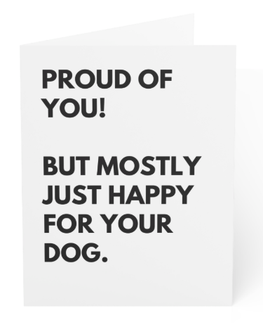 Blank Greeting Card - Dog saying