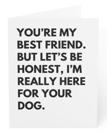 Blank Greeting Card - Dog saying